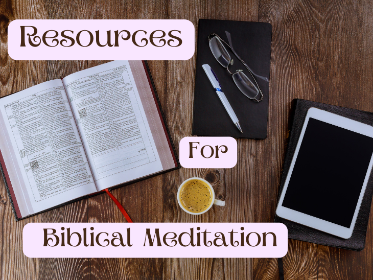 Essential Resources for Biblical Meditation